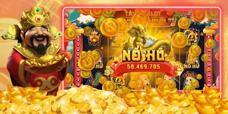 Nổ hũ thần tài mang tới cơ hội mở thưởng hàng tỷ đồng